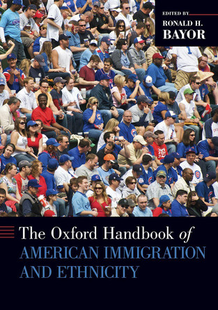 Oxford Handbook of American Immigration and Ethnicity Paperback by Ronald H Bayor 9780197529911