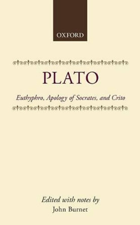 Euthyphro; Apology of Socrates; Crito by Plato 9780198140153