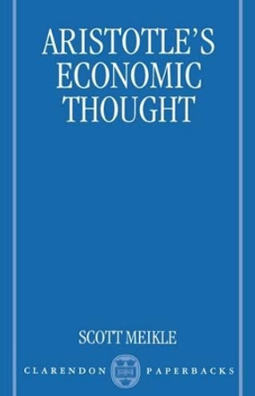 Aristotle's Economic Thought by Scott Meikle 9780198152255