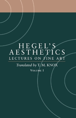 Aesthetics: Volume 1 by G. W. F. Hegel 9780198238164