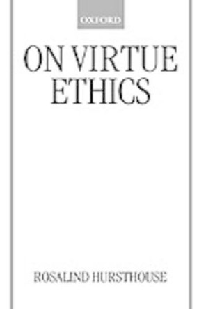 On Virtue Ethics by Rosalind Hursthouse 9780198238188