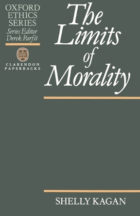 The Limits of Morality by Shelly Kagan 9780198239161