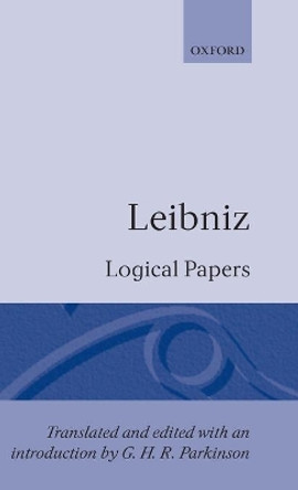 Logical Papers by G. W. Leibniz 9780198243069