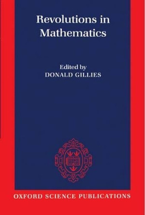 Revolutions in Mathematics by Donald Gillies 9780198514862