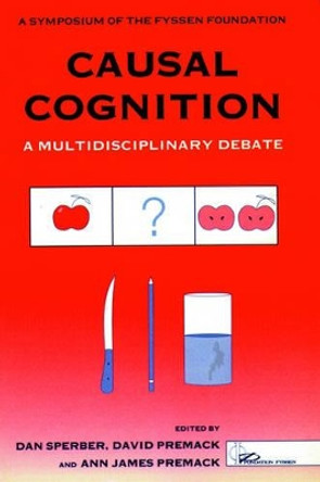 Causal Cognition: A Multidisciplinary Debate by Dan Sperber 9780198524021