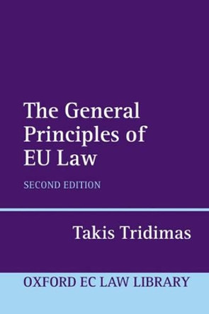 The General Principles of EU Law by Takis Tridimas 9780199227686