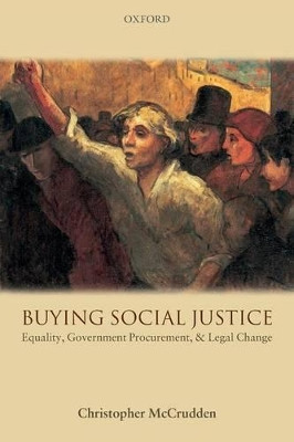 Buying Social Justice: Equality, Government Procurement, & Legal Change by Christopher McCrudden 9780199232437