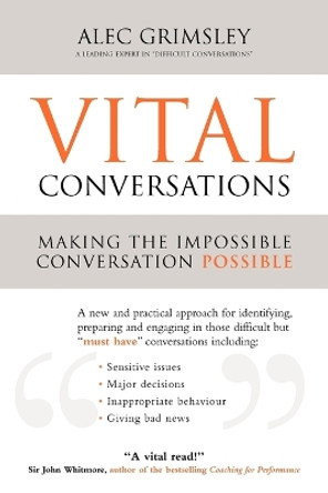 Vital Conversations: Making the Impossible Conversation Possible by Alec Grimsley 9780956312808 [USED COPY]