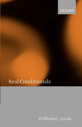 Real Conditionals by William G. Lycan 9780199242078