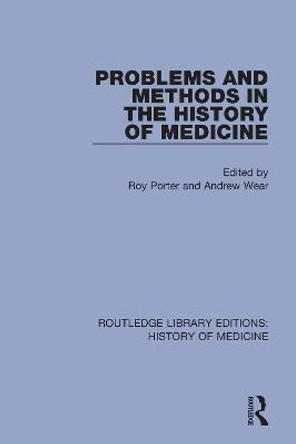 Problems and Methods in the History of Medicine by Roy Porter