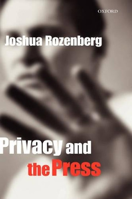 Privacy and the Press by Joshua Rozenberg 9780199250561