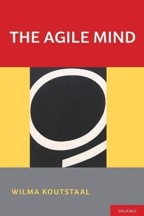 The Agile Mind by Wilma Koutstaal 9780199355815