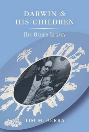 Darwin and His Children: His Other Legacy by Tim M. Berra 9780199309443