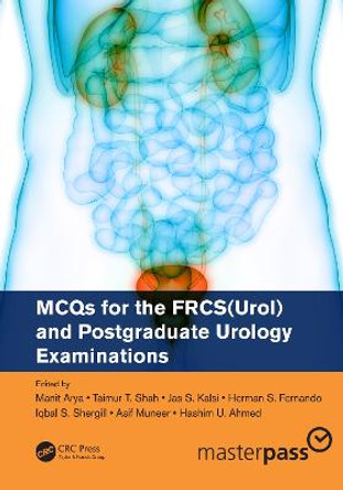MCQs for the FRCS(Urol) and Postgraduate Urology Examinations by Manit Arya