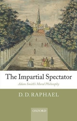 The Impartial Spectator: Adam Smith's Moral Philosophy by D. D. Raphael 9780199568260