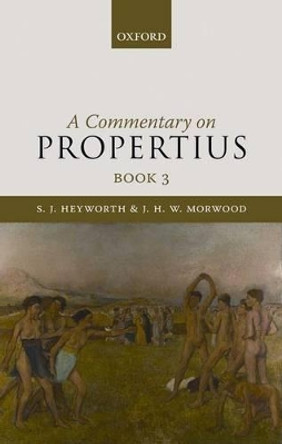 A Commentary on Propertius, Book 3 by S. J. Heyworth 9780199571499