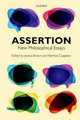 Assertion: New Philosophical Essays by Jessica Brown 9780199573004