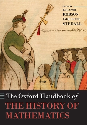 The Oxford Handbook of the History of Mathematics by Eleanor Robson 9780199603190