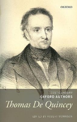 Thomas De Quincey: Selected Writings by Robert Morrison 9780199676897