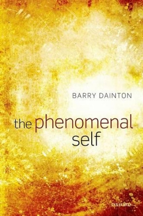 The Phenomenal Self by Barry Dainton 9780199692248