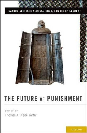 The Future of Punishment by Thomas A. Nadelhoffer 9780199779208