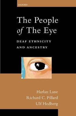 The People of the Eye: Deaf Ethnicity and Ancestry by Harlan Lane 9780199759293