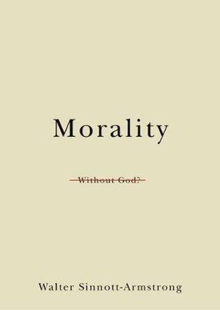 Morality Without God? by Walter Sinnott-Armstrong 9780199841356