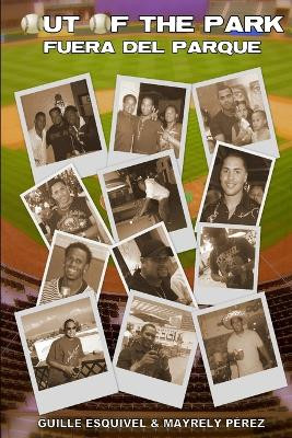 Out of the Park by Guille Esquivel 9780557077755