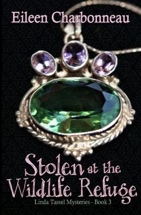 Stolen at the Wildlife Sanctuary by Eileen Charbonneau 9780228625766