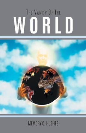 The Vanity Of The World by Memory C Hughes 9780228807247