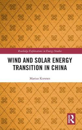 Wind and Solar Energy Transition in China by Marius Korsnes