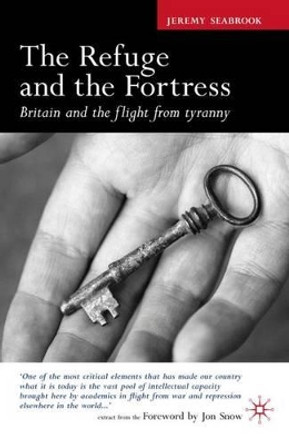 The Refuge and the Fortress: Britain and the Flight from Tyranny by Jeremy Seabrook 9780230218789