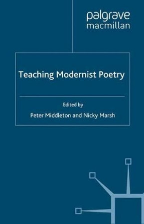 Teaching Modernist Poetry by N. Marsh 9780230202337