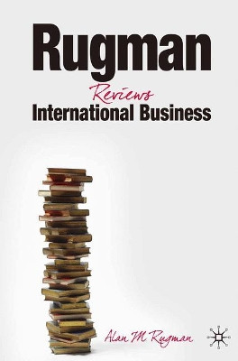 Rugman Reviews International Business: Progression in the Global Marketplace by Alan M. Rugman 9780230221253