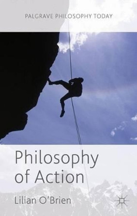 Philosophy of Action by Lilian O'Brien 9780230232808