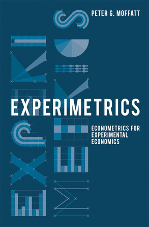 Experimetrics: Econometrics for Experimental Economics by Peter Moffatt 9780230250239