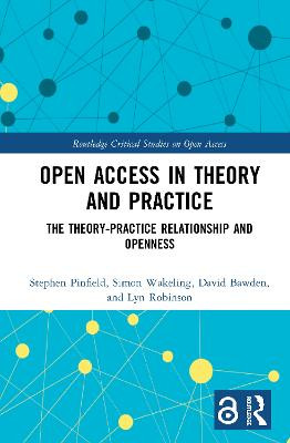 Open Access in Theory and Practice (Open Access): The Theory-Practice Relationship and Openness by Stephen Pinfield