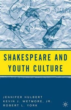 Shakespeare and Youth Culture by Jennifer Hulbert 9780230623071