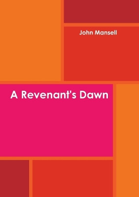 A Revenant's Dawn by John Mansell 9780244030728