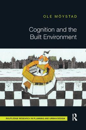 Cognition and the Built Environment by Ole Moystad