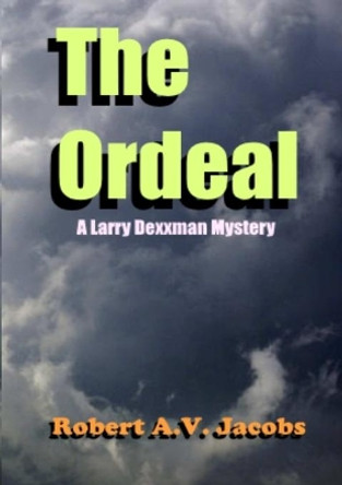 The Ordeal by Robert A.V. Jacobs 9780244224073