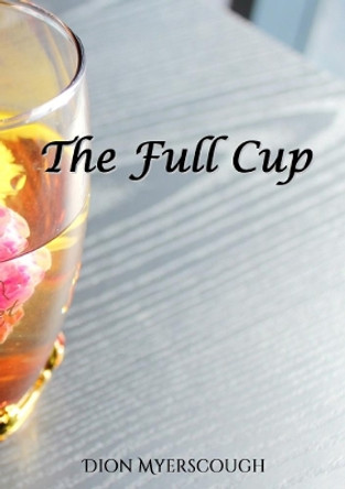 The Full Cup by Dion Myerscough 9780244237189