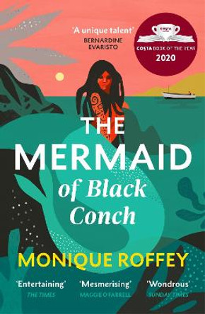 The Mermaid of Black Conch: Winner of the Costa Book of the Year 2020 by Monique Roffey