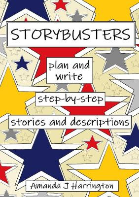 Storybusters Plan and Write Step-By-Step Stories and Descriptions by Amanda J Harrington 9780244442057