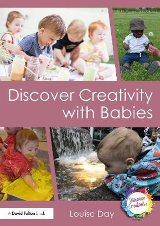 Discover Creativity with Babies by Louise Day