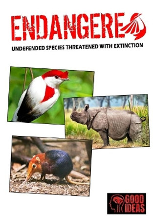 ENDANGERED - Undefended species threatened with extinction by Good Ideas 9780244459031