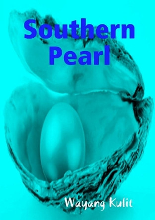 Southern Pearl by Wayang Kulit 9780244654955