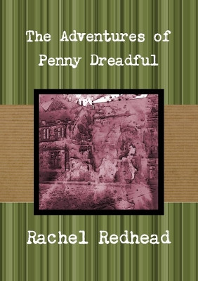 The Adventures of Penny Dreadful by Rachel Redhead 9780244745295