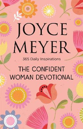The Confident Woman Devotional: 365 Daily Inspirations by Joyce Meyer