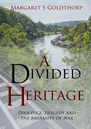 A Divided Heritage by Margaret S Goldthorp 9780244721121